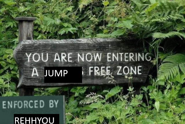 A sign that reads "This is a jump-free zone". A smaller sign next to it says, "Enforced by Rehhyou".